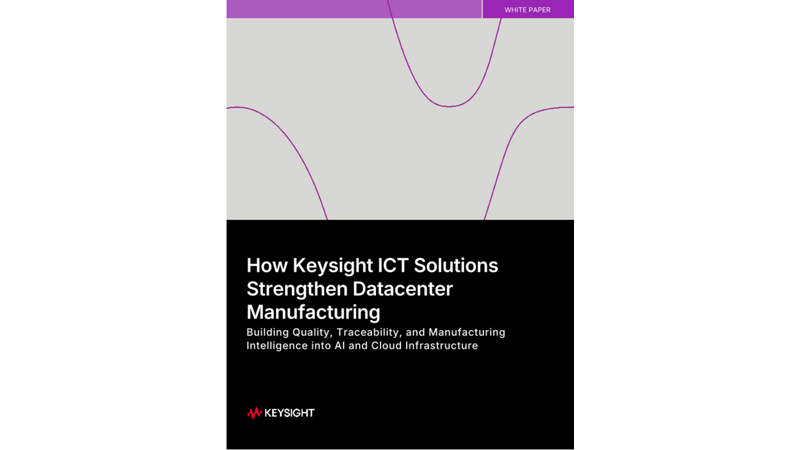 How Keysight ICT Solutions Strengthen Datacenter Manufacturing
